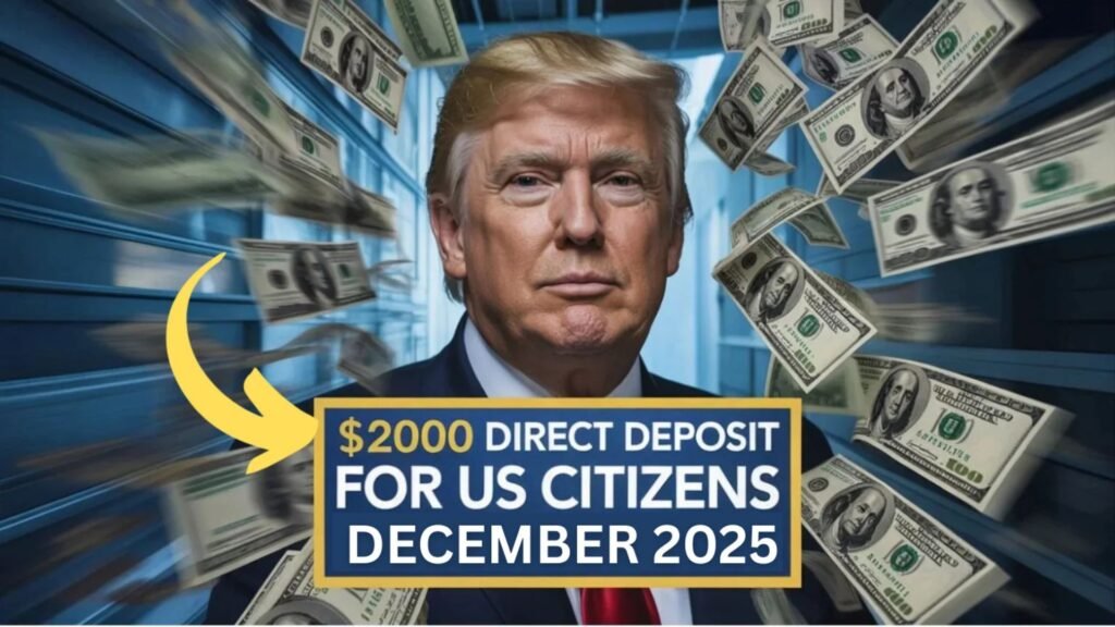 $2,000 Direct Deposit for US Citizens in November 2025 – Eligibility, Payment Dates & IRS Instructions