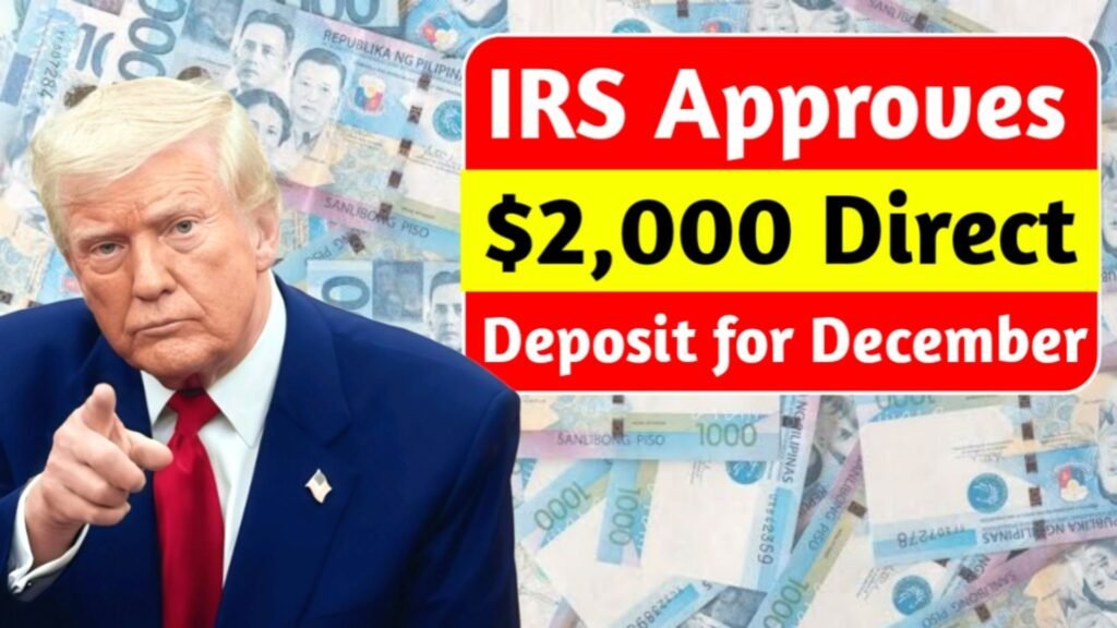 IRS Approves $2,000 Direct Deposit for December 2025: Who Qualifies and How to Claim